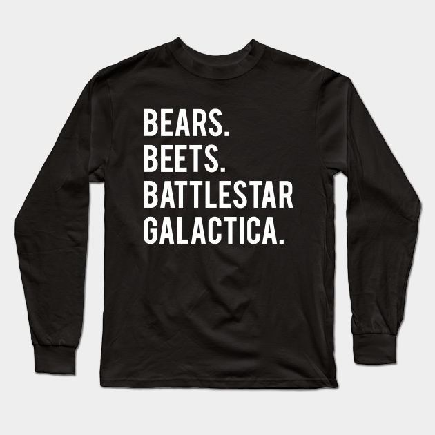 Bears Beets Battlestar Galactica The Office Long Sleeve TShirt